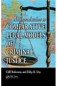 An Introduction to Comparative Legal Models of Criminal Justice