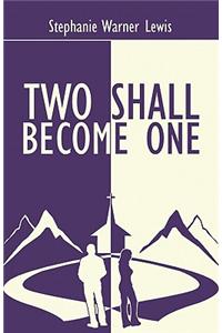 Two Shall Become One