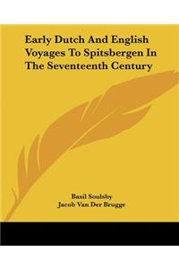 Early Dutch And English Voyages To Spitsbergen In The Seventeenth Century