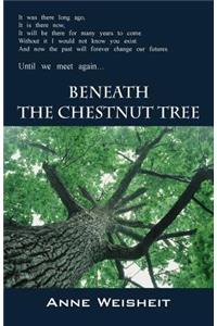 Beneath the Chestnut Tree