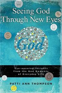 Seeing God Through New Eyes