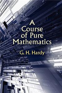 A Course of Pure Mathematics