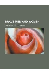 Brave Men and Women