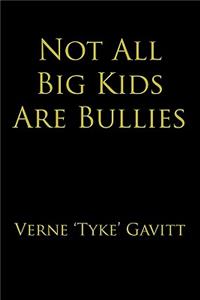Not All Big Kids Are Bullies