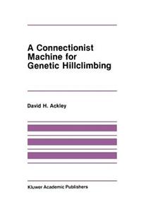 Connectionist Machine for Genetic Hillclimbing