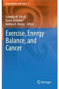 Exercise, Energy Balance, and Cancer