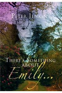 There's Something about Emily. . .