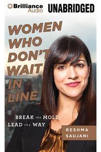 Women Who Don't Wait in Line