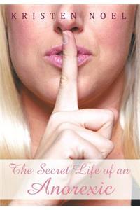 The Secret Life of an Anorexic