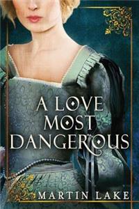 Love Most Dangerous