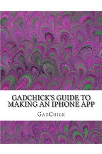 GadChick's Guide to Making An iPhone App