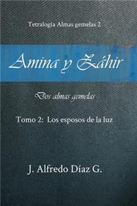 Amina Y Zahir, DOS Almas Gemelas: Los Esposos de la Luz