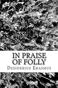 In Praise of Folly