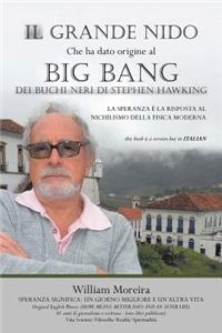 Grande Nido Che Ha Dato Origine Al Big Bang Dei Buchi Neri Di Stephen Hawking: La Speranza E La Risposta Al Nichilismo Della Fisica Moderna