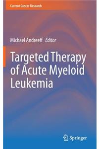 Targeted Therapy of Acute Myeloid Leukemia