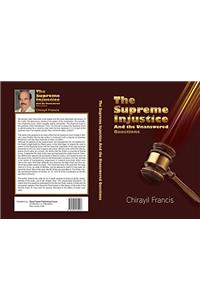 The Supreme Injustice And the Unanswered Questions