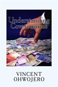 Understanding Covetousness