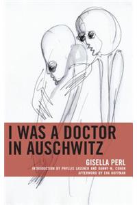 I Was a Doctor in Auschwitz