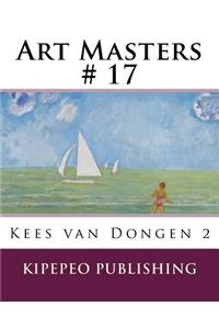 Art Masters # 17: Kees Van Dongen 2