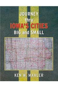 Journey thru Iowa's cities big and small