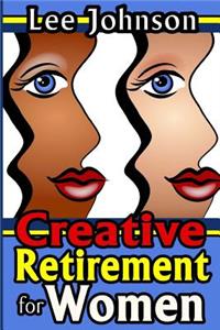 Creative Retirement for Women