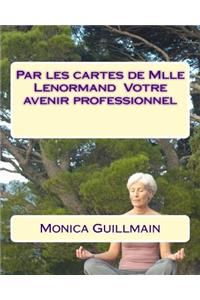 Par Les Cartes de Mlle Lenormand Votre Avenir Professionnel