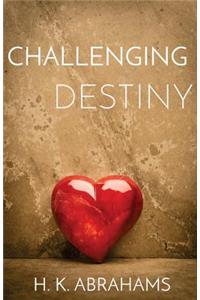 Challenging Destiny