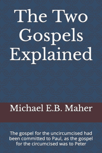 The Two Gospels Explained