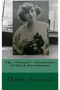 Titanic Chronicles of Edith Rosenbaum