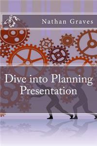Dive into Planning Presentation