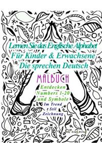 Lernen Sie das Englische Alphabet Für Kinder & Erwachsene Die sprechen Deutsch MALBUCH Entdecken Numbers 1-20 und Symbole Im Trend Stil Zeichnung