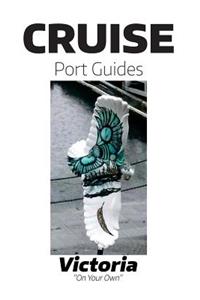 Cruise Port Guides - Victoria