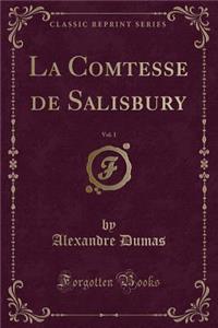 La Comtesse de Salisbury, Vol. 1 (Classic Reprint)