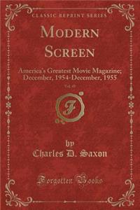 Modern Screen, Vol. 49: America's Greatest Movie Magazine; December, 1954-December, 1955 (Classic Reprint)
