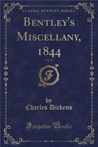 Bentley's Miscellany, 1844, Vol. 16 (Classic Reprint)