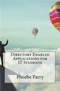 Directory Enabled Applications for IT Students