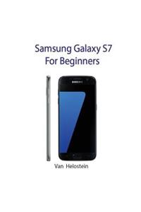 Samsung Galaxy S7: For Beginners