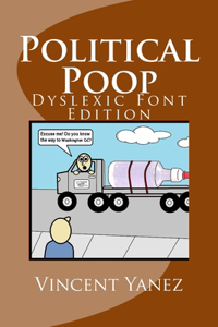 Political Poop (Dyslexic Font Edition)