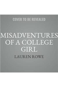 Misadventures of a College Girl