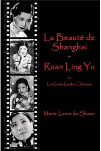 La Beauté de Shanghai - Ruan Ling Yu