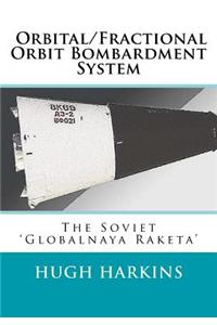 Orbital/Fractional Orbit Bombardment System