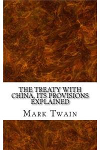 The Treaty With China, its Provisions Explained