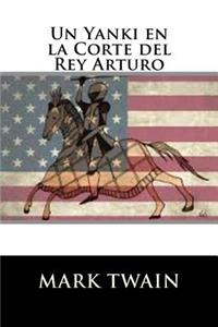 Yanki en la Corte del Rey Arturo (Spanish Edition)