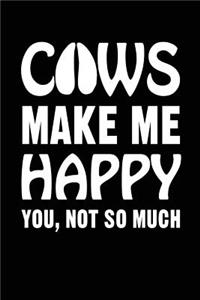 Cows Make Me Happy You, Not So Much
