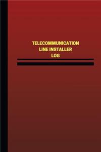 Telecommunication Line Installer Log (Logbook, Journal - 124 pages, 6 x 9 inches