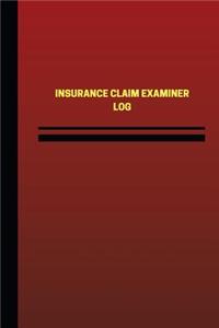 Insurance Claim Examiner Log (Logbook, Journal - 124 pages, 6 x 9 inches)