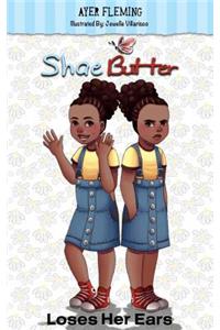 Shae Butter Loses Her Ears