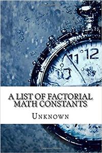 A List of Factorial Math Constants