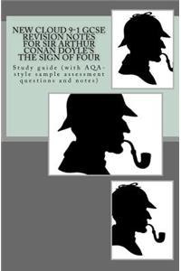New Cloud 9-1 GCSE REVISION NOTES FOR SIR ARTHUR CONAN DOYLE'S THE SIGN OF FOUR