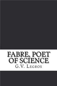 Fabre, Poet of Science
